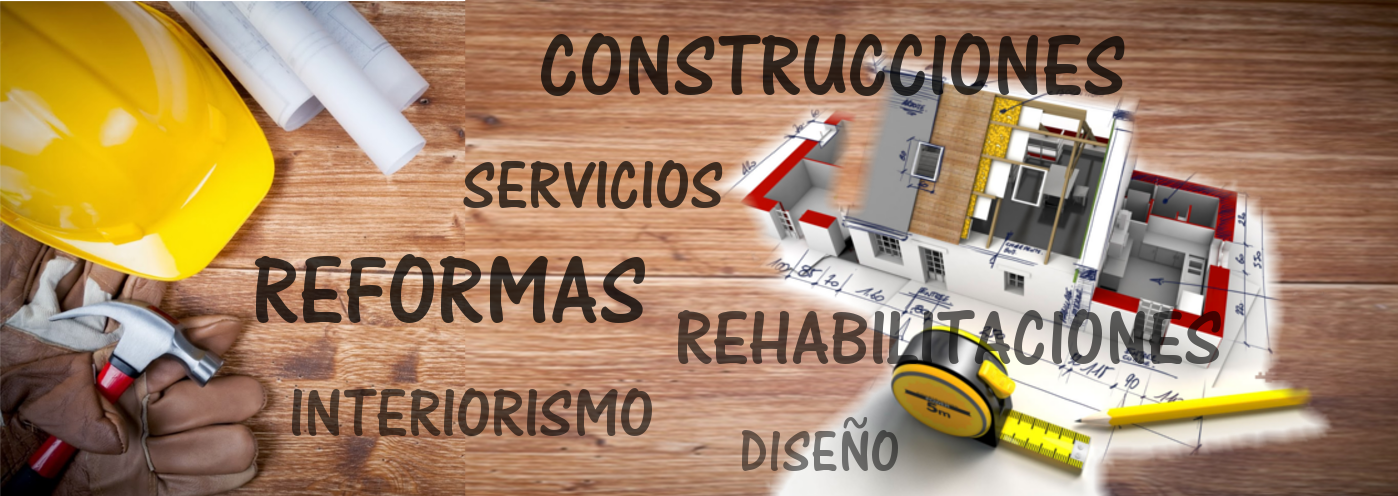 Construcciones, rehabilitaciones, reformas y servicios